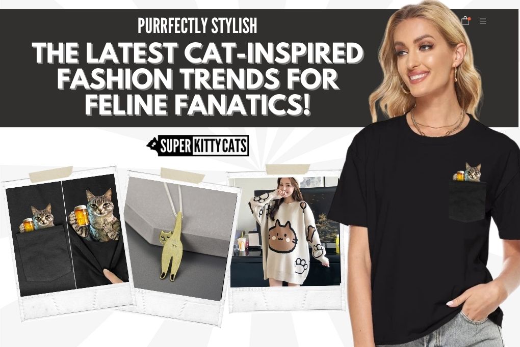Purr-fectly Stylish: The Latest Cat-Inspired Fashion Trends for Feline Fanatics